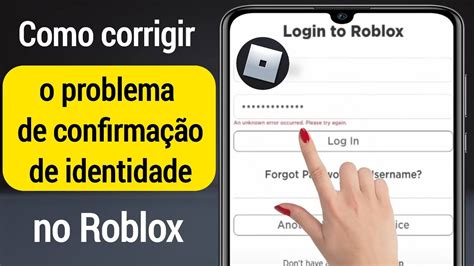 Consertar Roblox Confirme Sua Identidade Ocorreu Um Erro Desconhecido Tente Novamente Problema