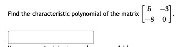 Answered Find The Characteristic Polynomial Of Bartleby