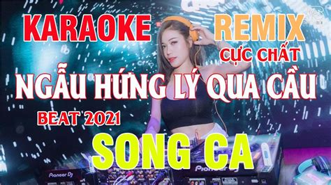 Ng U H Ng L Qua C U Karaoke Remix Song Ca Nh C S Ng C C Sung Youtube