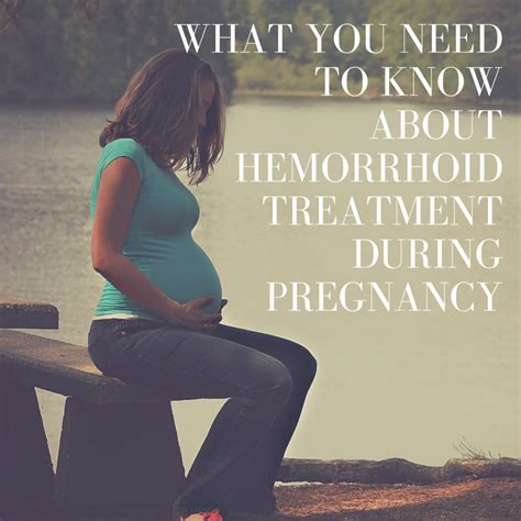 What You Need To Know About Hemorrhoid Treatment During Pregnancy