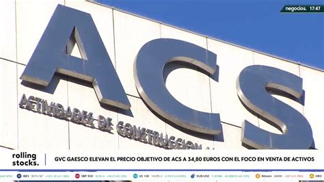 Negocios Tv On Twitter GVC Gaesco Eleva El Precio Objetivo De ACS A