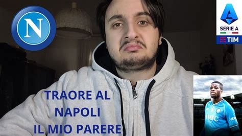 HAMED JUNIOR TRAORE AL NAPOLI IL MIO PARERE Napoli Calciomercato