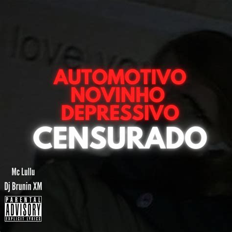 ‎automotivo Novinho Depressivo Censurado Single — álbum De Dj