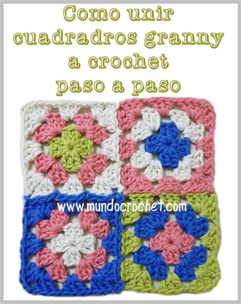 Como Unir Cuadrados Granny A Crochet O Ganchillo Paso A Paso Aprender