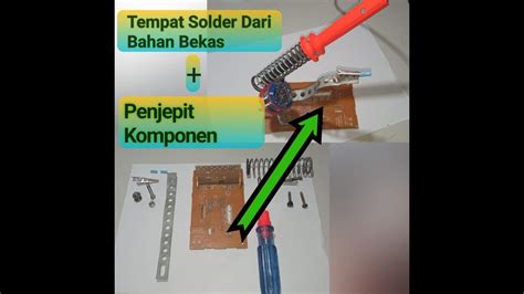 Membuat Dudukan Solder Dari Barang Bekas Youtube