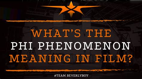 What’s the Phi Phenomenon Meaning in Film? - Beverly Boy