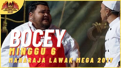 Persembahan Penuh BOCEY EP 6 MAHARAJA LAWAK MEGA 2017 YouTube