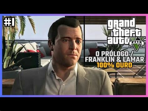 GTA 5 1 O PRÓLOGO FRANKLIN LAMAR Missão 100 Ouro YouTube