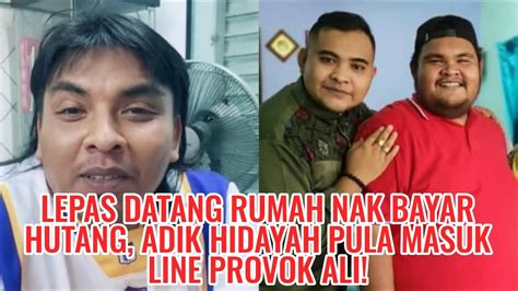 Lepas Datang Rumah Nak Bayar Hutang Adik Hidayah Pula Masuk Line