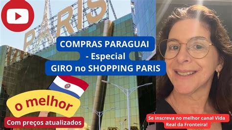 Compras Paraguai Super Giro Nas Lojas Do Shopping Paris Muitas