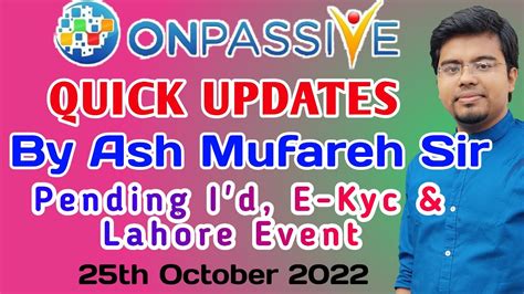 QUICK UPDATES By ASH MUFAREH SIR ONPASSIVE New Update ONPASSIVE New