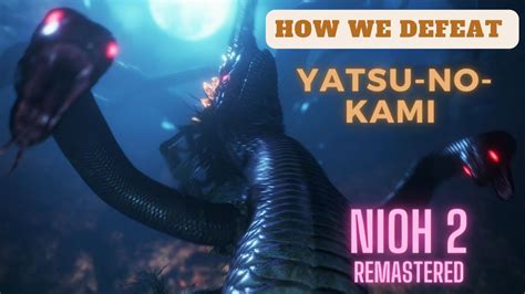 Nioh 2 Remastered How We Beat Yatsu No Kami YouTube