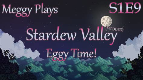 EGGY TIME Stardew Valley MODDED Ep 9 YouTube