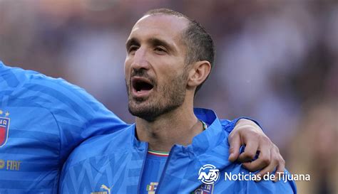 Anuncia Giorgio Chiellini Su Retiro De Las Canchas Noticias De Tijuana