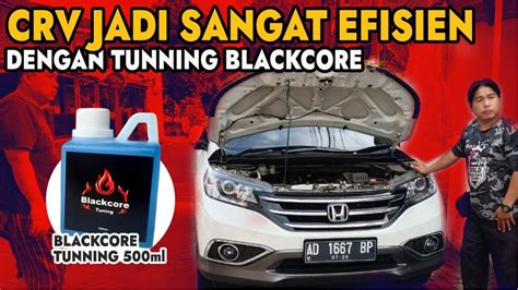 Blackcore Tunning Bikin Crv Makin Irit Blackcoreindonesiairitbbm Youtube