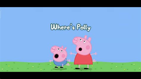 Peppa Pig Where S Polly Parrot YouTube