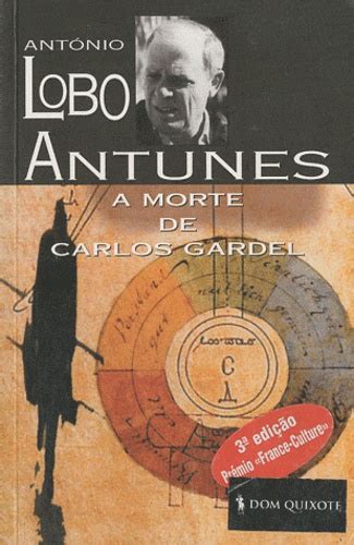 A Morte De Carlos Gardel De Ant Nio Lobo Antunes Livre Decitre