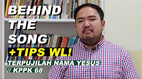 BEHIND THE SONG TIPS WL Terpujilah Nama Yesus KPPK 68 Tyas