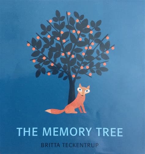 The Memory Tree By Britta Teckentrup Get Kids Into Books