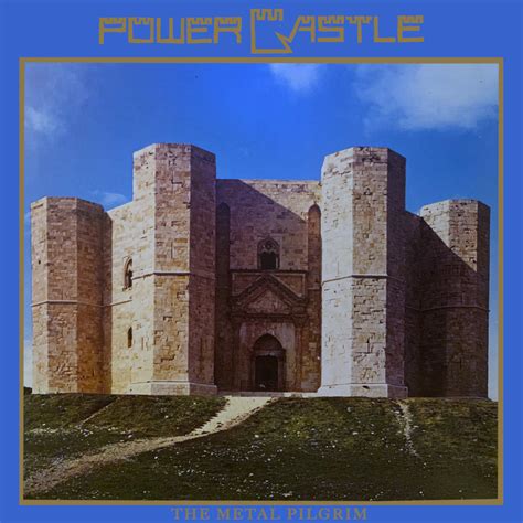 The Metal Pilgrim | Power Castle