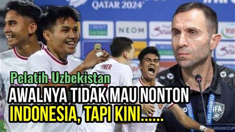 Bikin Kaget Pelatih Uzbekistan U 23 Katakan Ini Jelang Laga Vs