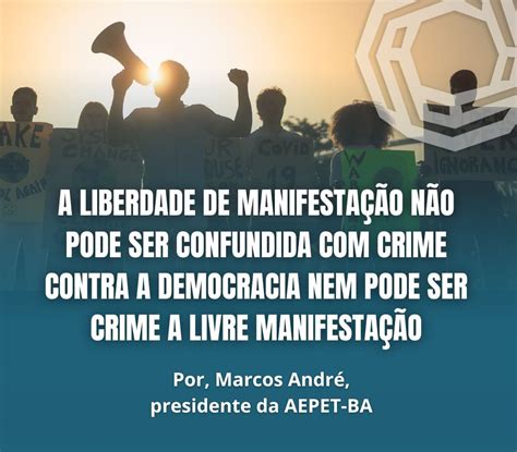 A Liberdade De Manifesta O N O Pode Ser Confundida Crime Contra A