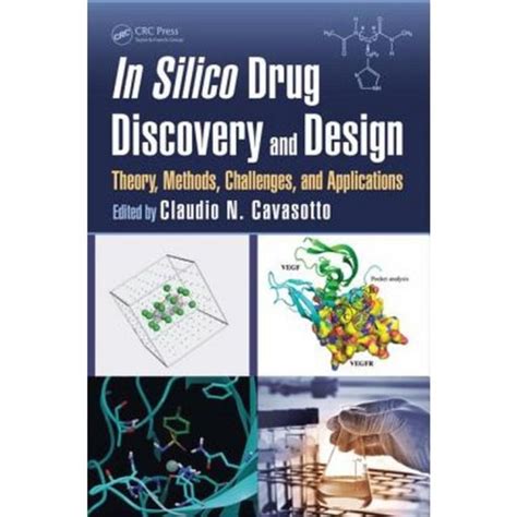 In Silico Drug Discovery And Design Theory Methods Challenges And