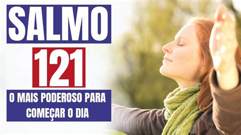 SALMO 121 Poderosa oração da manhã para começar o dia YouTube