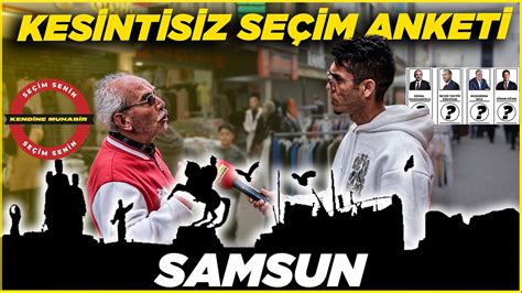 AKPNİN KALESİ SAMSUN KESİNTİSİZ SAYAÇLI DEV SEÇİM ANKETİ Samsun