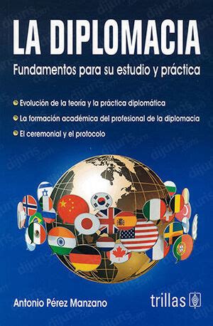 DIPLOMACIA LA 2 ª ED 2018 FUNDAMENTOS PARA SU ESTUDIO Y PRÁCTICA