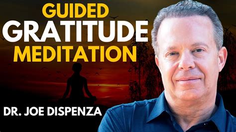 Guided Gratitude Meditation Dr Joe Dispenza YouTube