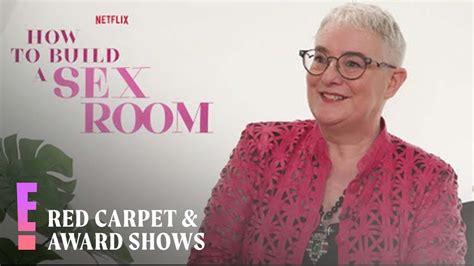 Netflix S How To Build A Sex Room Wild Misconceptions E Red Carpet