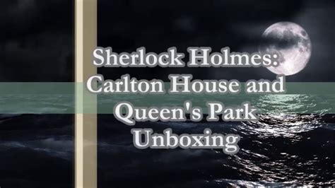 Sherlock Holmes Consulting Detective Carlton House And Queen S Park