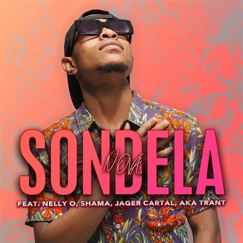 ‎sondela Feat Nelly O Shama Jagar Cartal And Aka Trant [radio Edit] Single Dj Nova Saの