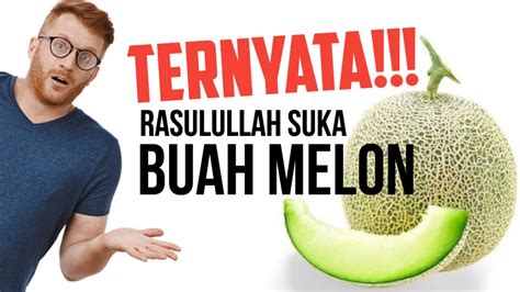 Makanan Favorit Nabi Muhammad Ternyata Melon Termasuk Youtube