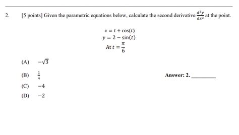 Solved 2 [5 Points] Given The Parametric Equations Below