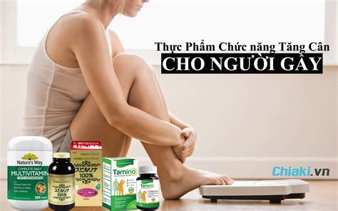 Các Thực Phẩm Chức Năng Tăng Cân An Toàn Và Hiệu Quả