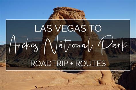 Epic Las Vegas to Arches National Park Road Trip to take in 2024