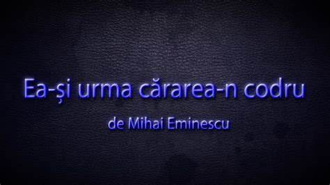 Ea Si Urma Cararea N Codru Mihai Eminescu Carti Audio Poezii