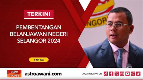 Langsung Pembentangan Belanjawan Negeri Selangor Nov