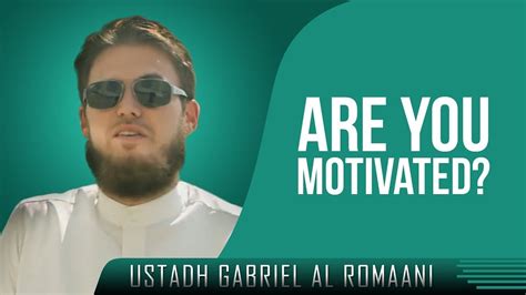 Are You Motivated ᴴᴰ Must Watch Islamic Reminder Ustadh Gabriel Al