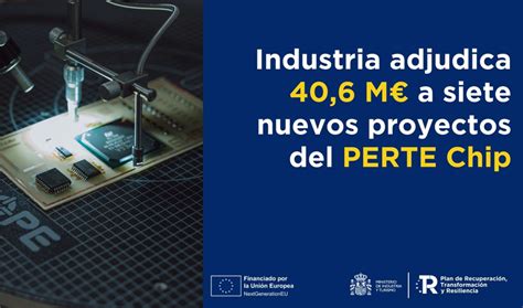 La Segunda Convocatoria Del Perte Chip Adjudica 40 6 Millones Para