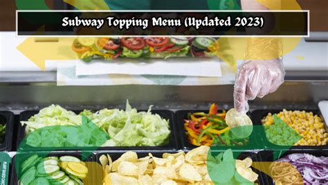 Exploring Subway Toppings and Variety Of Meat - MySubwayInfo