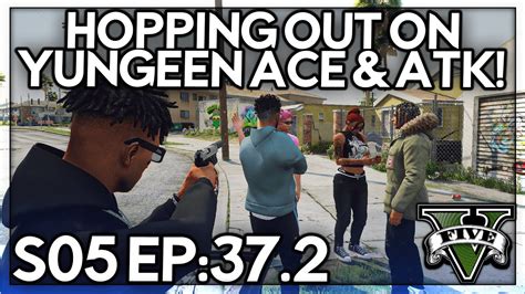 Episode Hopping Out On Yungeen Ace Atk Gta Rp Grizzley