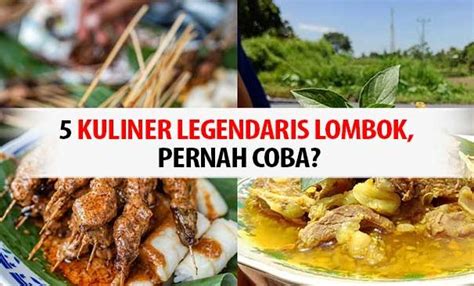 5 Kuliner Lombok Yang Legendaris Pernah Coba