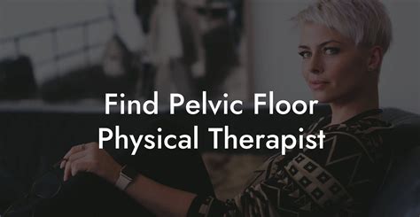 Find Pelvic Floor Physical Therapist Glutes Core And Pelvic Floor