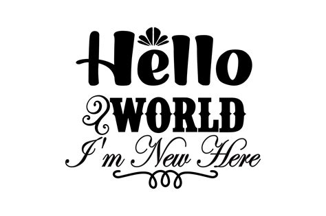 Hello World I M New Here Svg Graphic By Lazy Craft Creative Fabrica