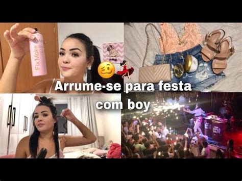 Arrumem Se Comigo Para Ir Na Festa O Boy Youtube