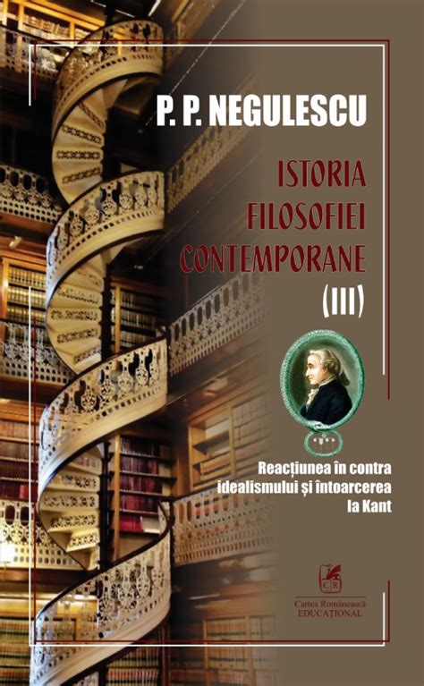 Istoria Filosofiei Contemporane Volumul Iii P P Negulescu