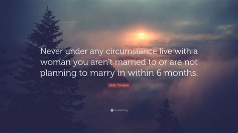 Rollo Tomassi Quote Never Under Any Circumstance Live With A Woman